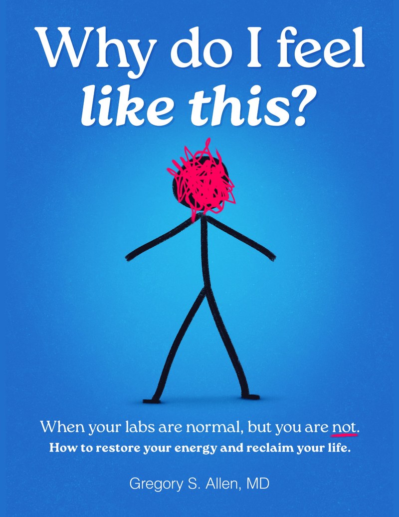 Why do I feel like this? — book by Dr. Gregory S. Allen, M.D.